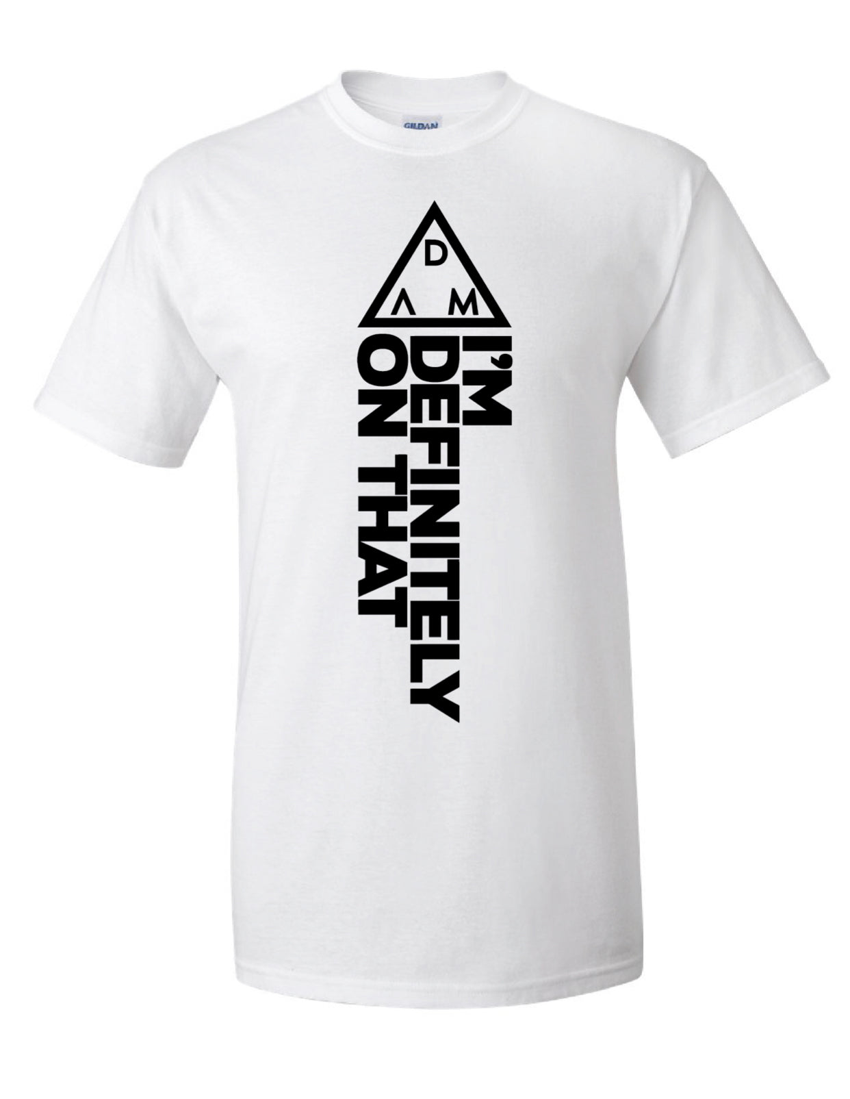 Definitely On That Tee